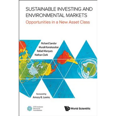 Sustainable Investing and Environmental Markets: Opportunities in a New Asset Class