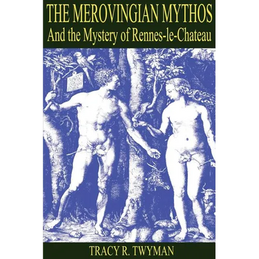 The Merovingian Mythos and the Mystery of Rennes-Le-Chateau