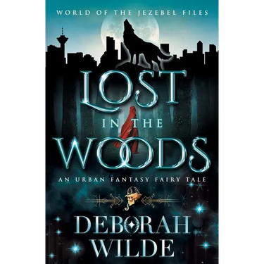 Lost in the Woods: An Urban Fantasy Fairy Tale
