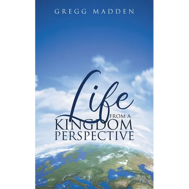 Life From a Kingdom Perspective