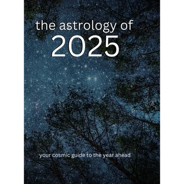 The Astrology of 2025: Your Cosmic Guide To The Year Ahead
