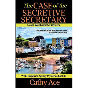 The Case of the Secretive Secretary: A WISE Enquiries Agency cozy Welsh murder mystery