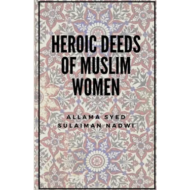 Heroic deeds of Muslim Women