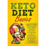 Keto Diet Basics: Beginner's Guide to Burning Fat, Losing Weight, Lowering Inflammation, and Improving Anxiety & Depression by Learning