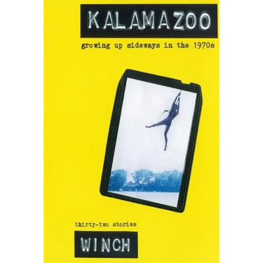 Kalamazoo: Growing Up Sideways in the 1970s