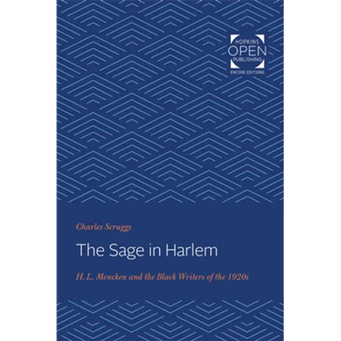 Sage in Harlem: H. L. Mencken and the Black Writers of the 1920s