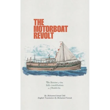 The Motorboat Revolt: The Demise of the First Constitution of Maldives