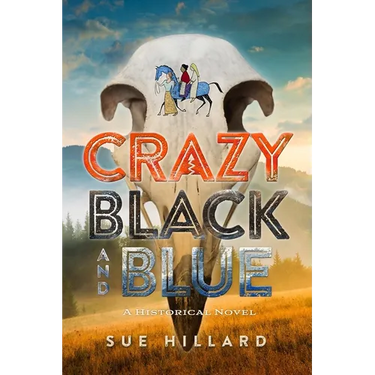 Crazy Black and Blue: The 1876-1877 Escapades of a Resilient Young Woman in Dakota Territory