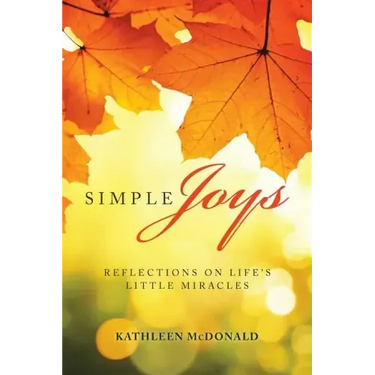 Simple Joys: Reflections on Life'S Little Miracles
