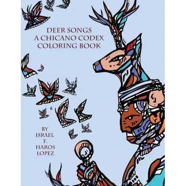 Deer Songs: A Chicano Codex Coloring Book