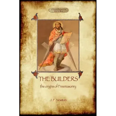 The Builders: The Origin & History of Freemasonry (Aziloth Books)