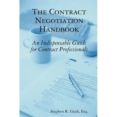 The Contract Negotiation Handbook: An Indispensable Guide for Contract Professionals