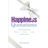 Happiness Quotations: Gentle Reminders of Your Preciousness