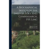 A Biographical Sketch of the Swedish Poet and Gymnasiarch, P.H. Ling
