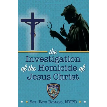 The Investigation of the Homicide of Jesus Christ