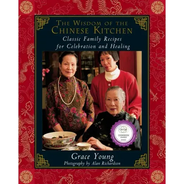 The Wisdom of the Chinese Kitchen: Classic Family Recipes for Celebration and Healing
