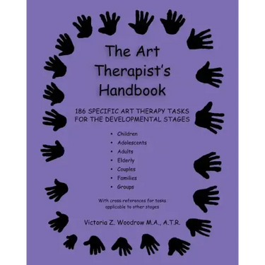The Art Therapist's Handbook: 186 Specific Art Therapy Tasks for the Developmental Stages