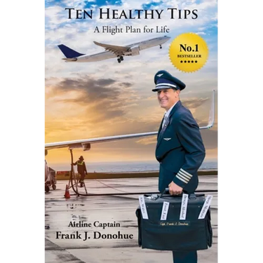 Ten Healthy Tips: A Flight Plan for Life
