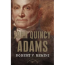 John Quincy Adams: The American Presidents Series: The 6th President, 1825-1829