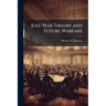 Just-War Theory and Future Warfare