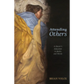 Attending Others: A Doctor's Education in Bodies and Words