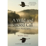 A Wild and Sacred Call: Nature-Psyche-Spirit