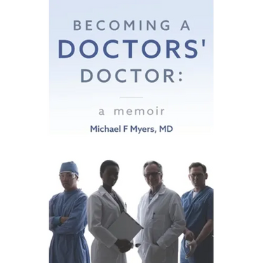 Becoming a Doctors' Doctor: A Memoir