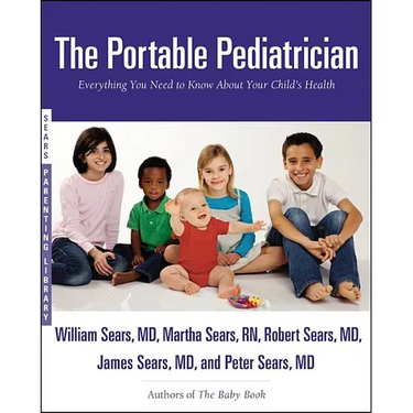 The Portable Pediatrician: Everything You Need to Know About Your Child's Health