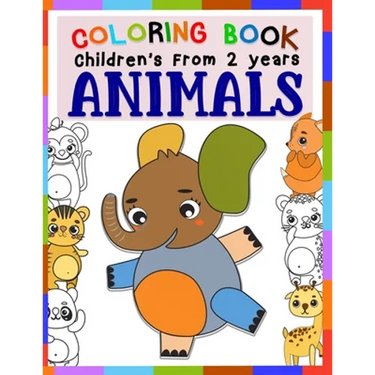 Children's Coloring Book ANIMALS From 2 Years: Great Gift For Boys And Girls featuring 29 Best Illustration, baby animals Fun Activity Book adventure