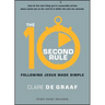 The 10-Second Rule: Following Jesus Made Simple