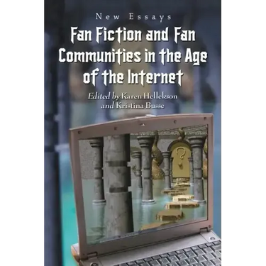 Fan Fiction and Fan Communities in the Age of the Internet: New Essays