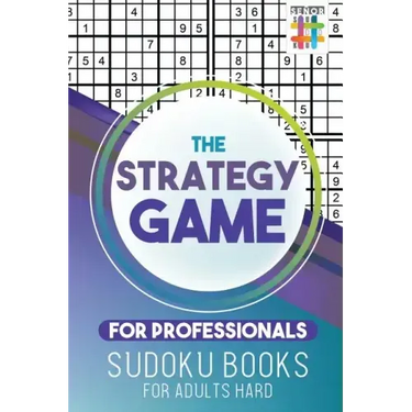 The Strategy Game for Professionals Sudoku Books for Adults Hard