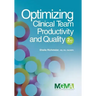 Optimizing Clinical Team Productivity and Quality