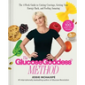 The Glucose Goddess Method: The 4-Week Guide to Cutting Cravings, Getting Your Energy Back, and Feeling Amazing