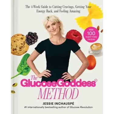 The Glucose Goddess Method: The 4-Week Guide to Cutting Cravings, Getting Your Energy Back, and Feeling Amazing