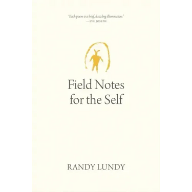 Field Notes for the Self