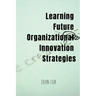 Learning Future Organizational Innovation Strategies