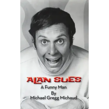 Alan Sues: A Funny Man (hardback)
