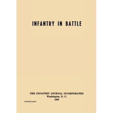 Infantry in Battle - The Infantry Journal Incorporated, Washington D.C., 1939