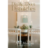 Dining Room Dispatches: A Year of Curated Musings on Life and Home