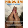 Hinduism: Hinduism for Beginners: Guide to Understanding Hinduism and the Hindu Religion, Beliefs, Customs, Rituals, Gods, Mantr