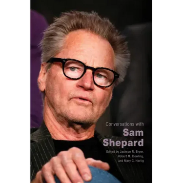 Conversations with Sam Shepard
