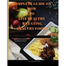 Food and Nutrition guide: Complete diet guide