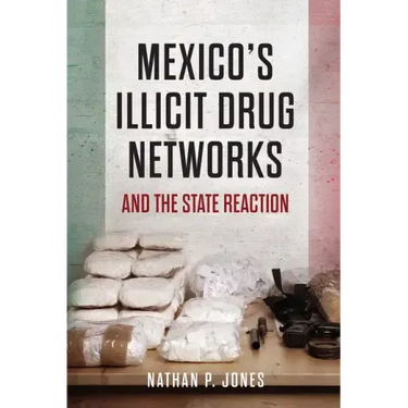 Mexico's Illicit Drug Networks and the State Reaction
