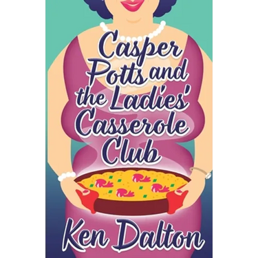 Casper Potts and the Ladies' Casserole Club