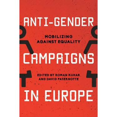 Anti-Gender Campaigns in Europe: Mobilizing against Equality