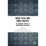 Quad Plus and Indo-Pacific: The Changing Profile of International Relations