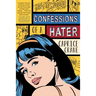Confessions of a Hater