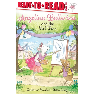 Angelina Ballerina and the Art Fair: Ready-To-Read Level 1