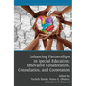 Enhancing Partnerships in Special Education: Innovative Collaboration, Consultation, and Cooperation
